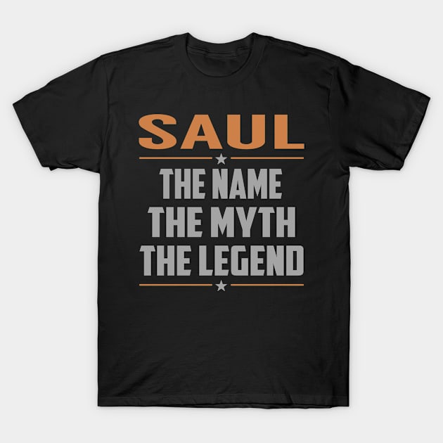 SAUL The Name The Myth The Legend T-Shirt by YadiraKauffmannkq